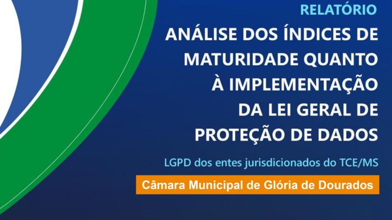 CÂMARA MUNICIPAL ALCANÇA CONSIDERÁVEL NÍVEL DE MATURIDADE EM PROTEÇÃO DE DADOS EM MENOS DE 6 MESES, SEGUNDO O TCE/MS.